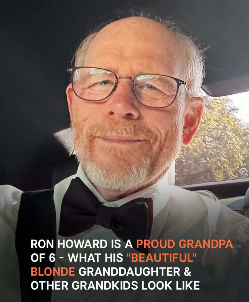 Ron Howard Shares His Joy as a Proud Grandpa of 6 – Meet His Gorgeous Blonde Granddaughter and the Rest of His Grandkids